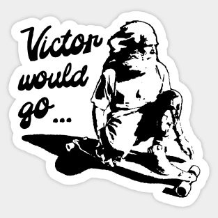 Victor would go Sticker